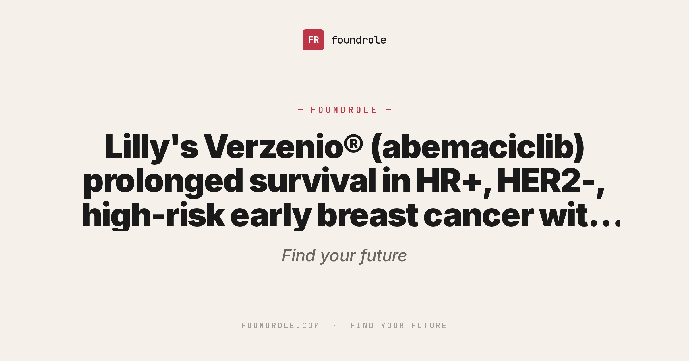 Lilly's Verzenio® (abemaciclib) prolonged survival in HR+, HER2-,
