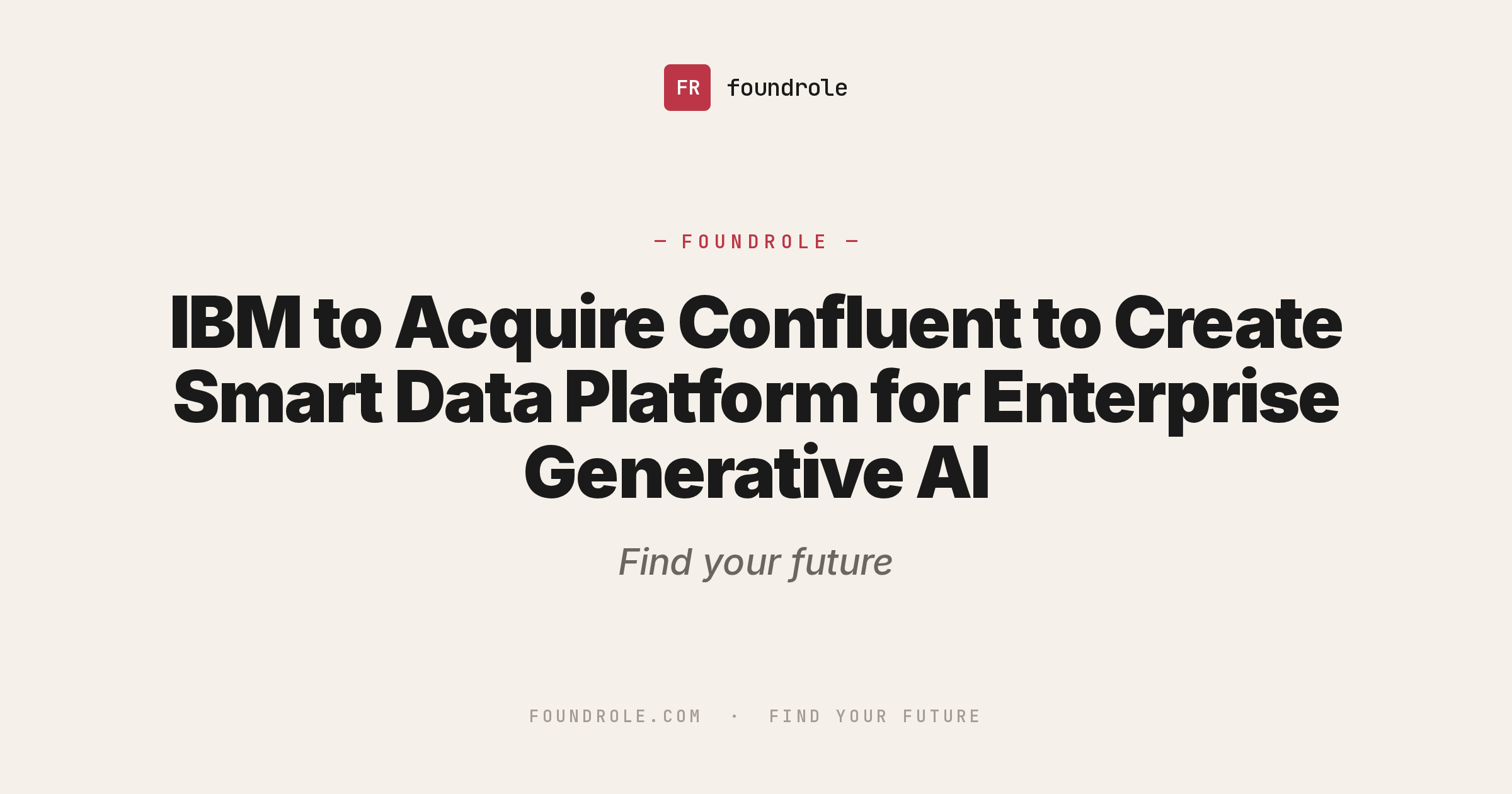IBM to Acquire Confluent to Create Smart Data Platform for Enterprise