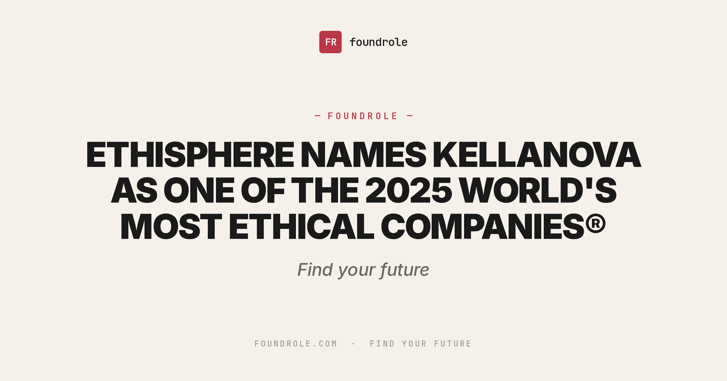 ETHISPHERE NAMES KELLANOVA AS ONE OF THE 2025 WORLD'S MOST ETHICAL