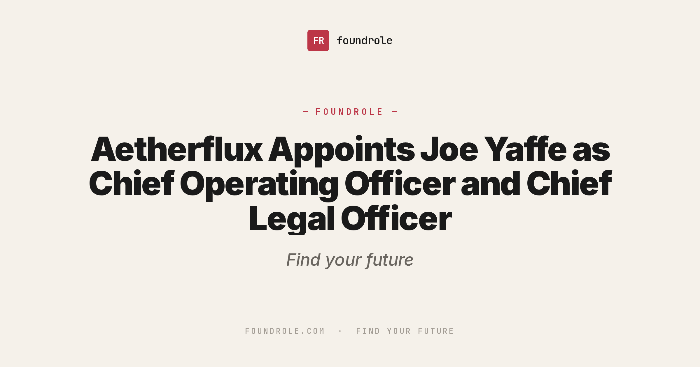 Aetherflux Appoints Joe Yaffe as Chief Operating Officer and Chief