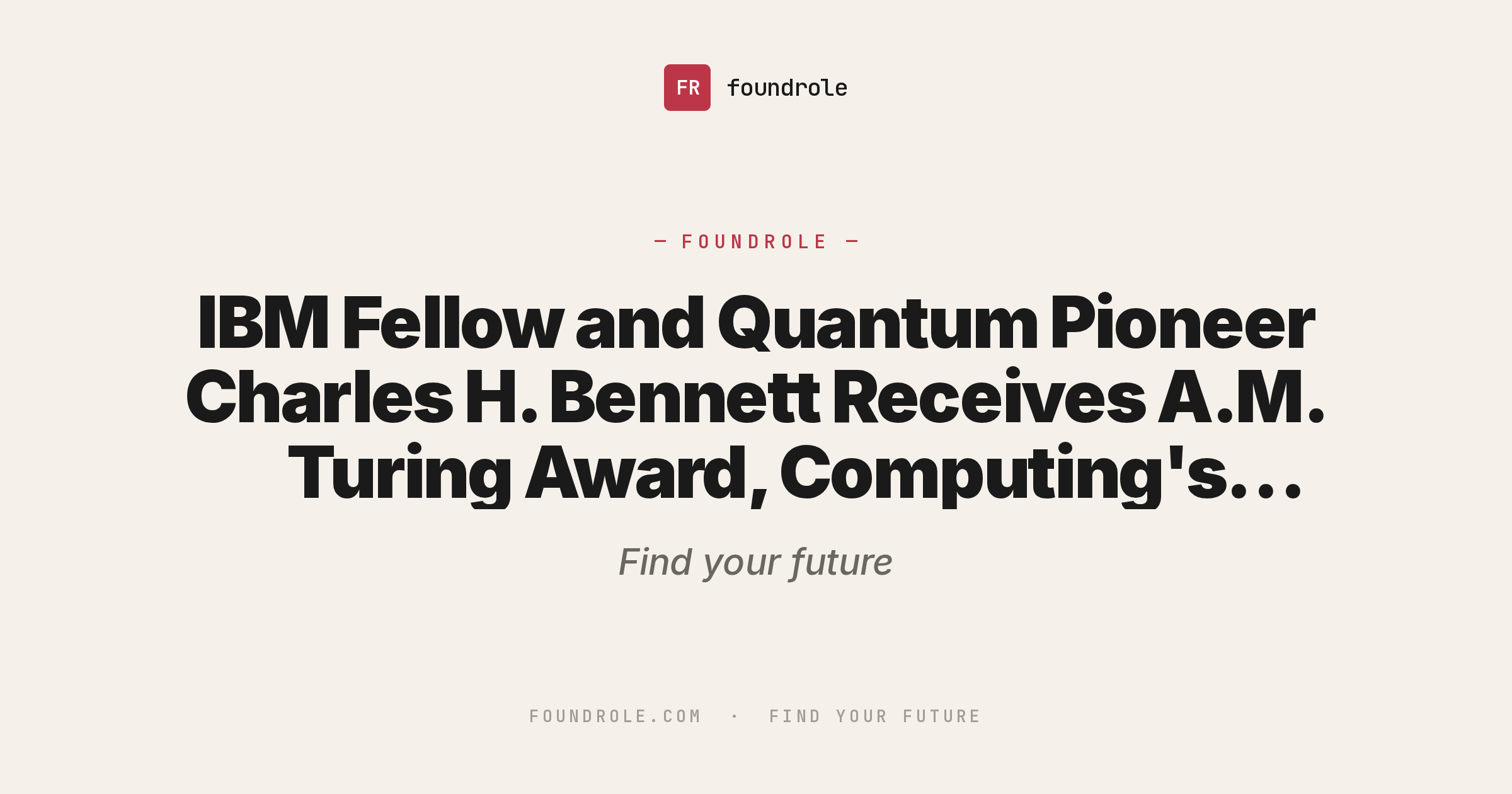 IBM Fellow and Quantum Pioneer Charles H. Bennett Receives A.M. Turing