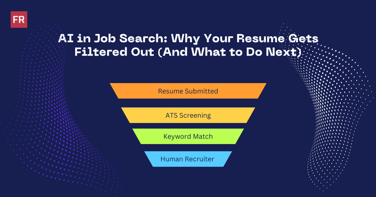 AI in Job Search: Why Your Resume Gets Filtered Out (And What to Do Next)