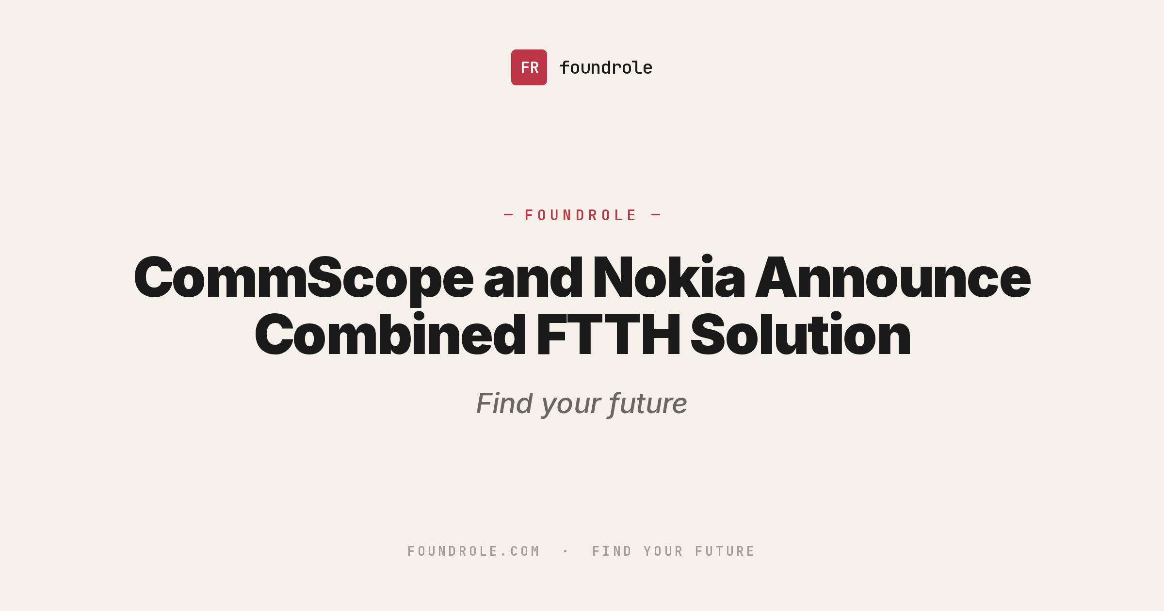 CommScope and Nokia Announce Combined FTTH Solution