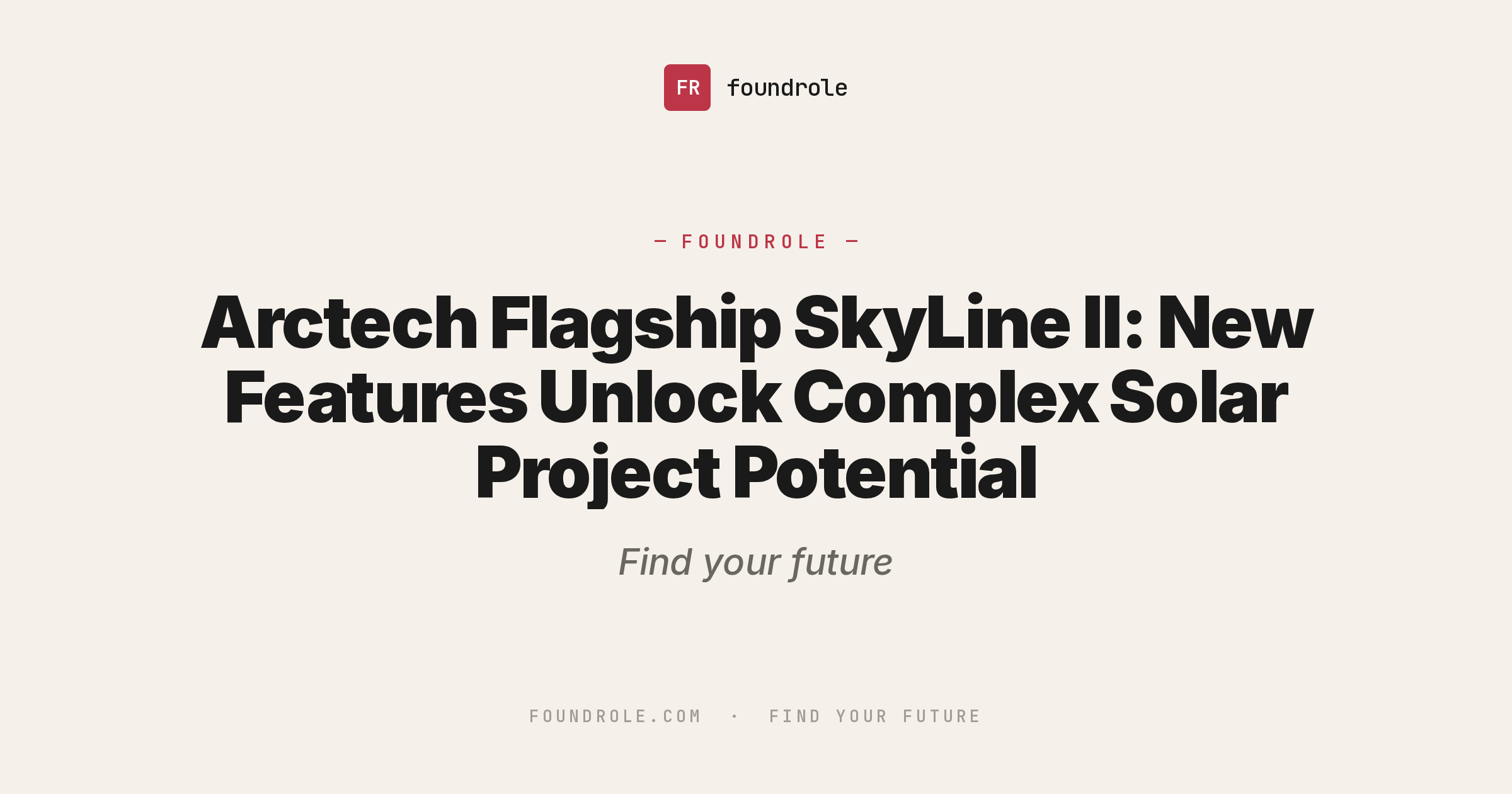 Arctech Flagship SkyLine II: New Features Unlock Complex Solar Project