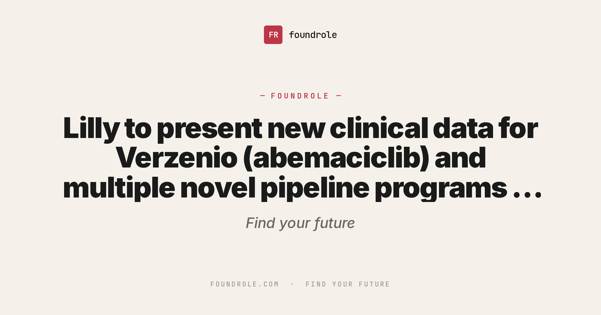 Lilly to present new clinical data for Verzenio (abemaciclib) and