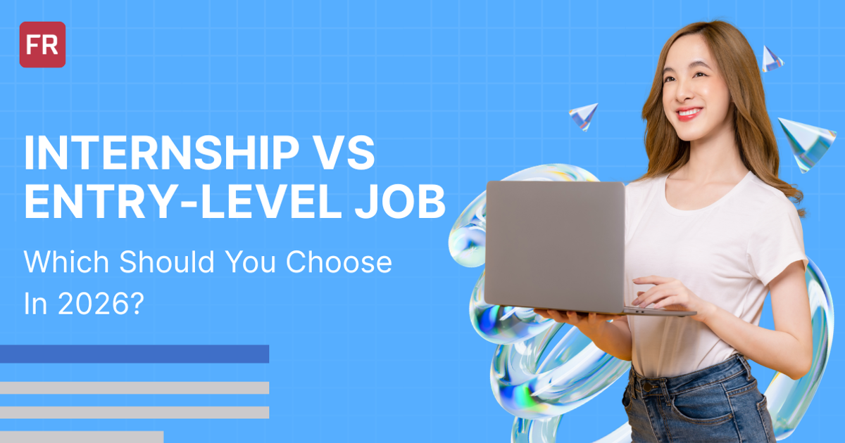 Internship vs Entry-Level Job: Which Should You Choose in 2026?