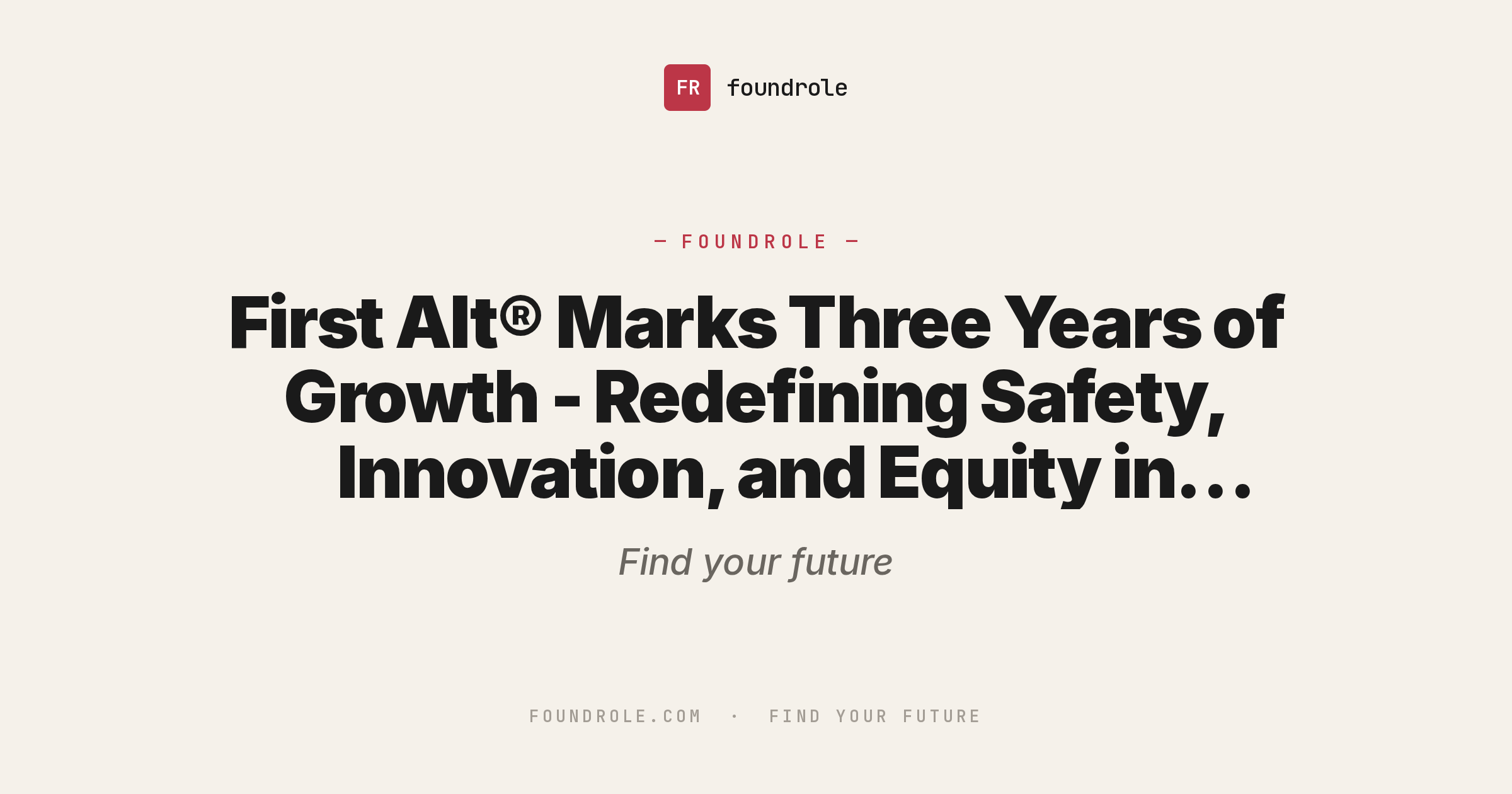 First Alt® Marks Three Years of Growth - Redefining Safety,
