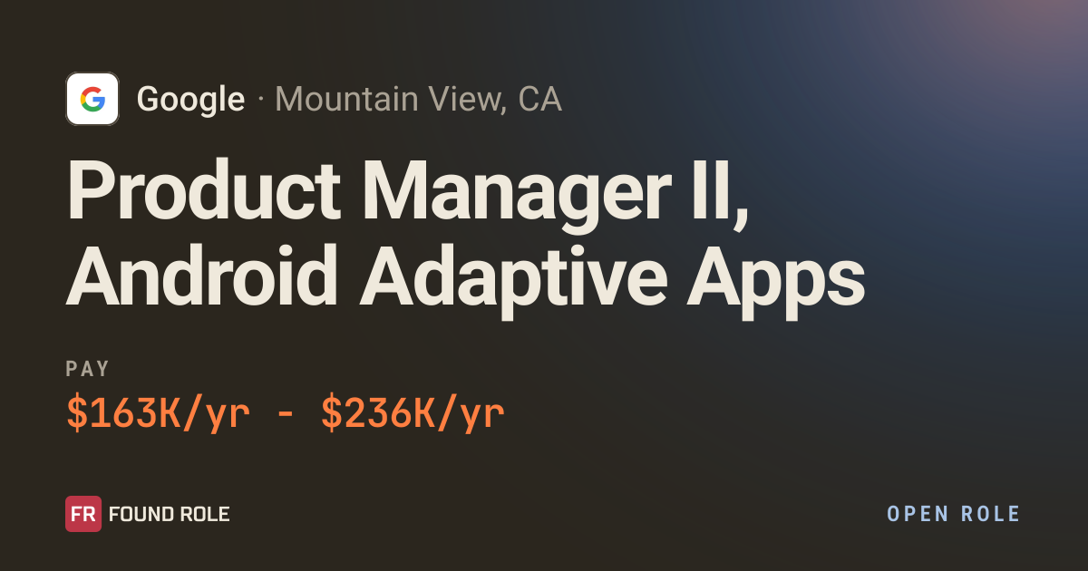 Product Manager II, Android Adaptive Apps at Google
